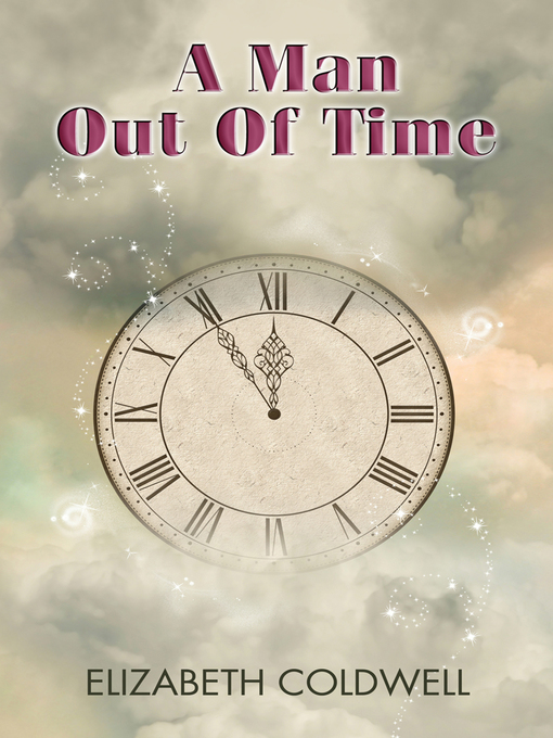 Title details for A Man Out of Time by Elizabeth Coldwell - Available